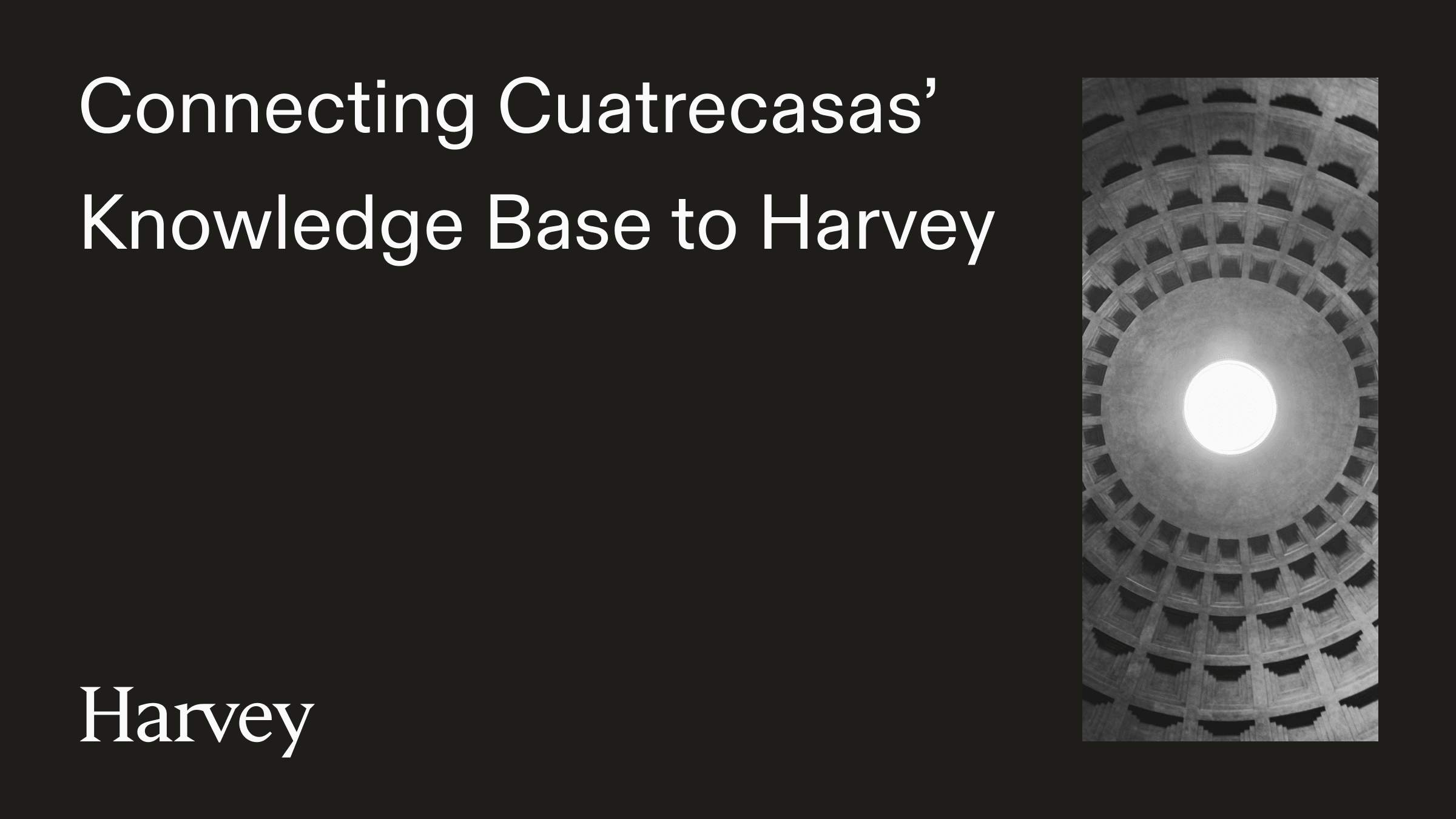 Connecting Cuatrecasas' Knowledge Base to Harvey